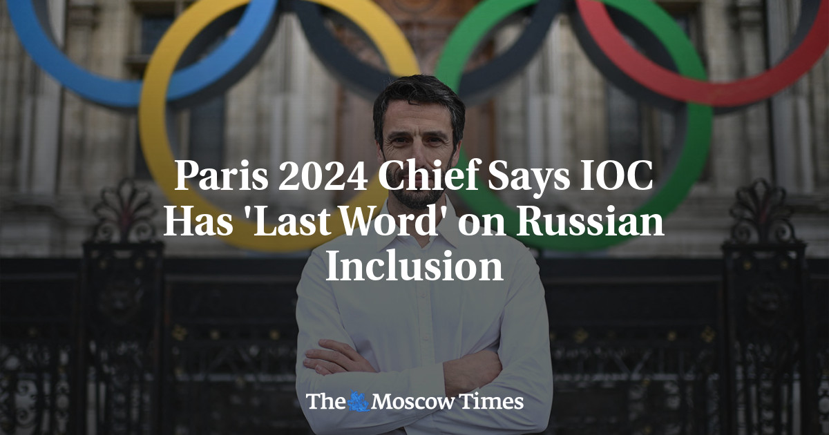 Paris 2024 Chief Says IOC Has ‘Last Word’ on Russian Inclusion