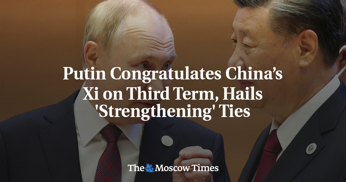 Putin Congratulates China’s Xi on Third Term, Hails ‘Strengthening’ Ties