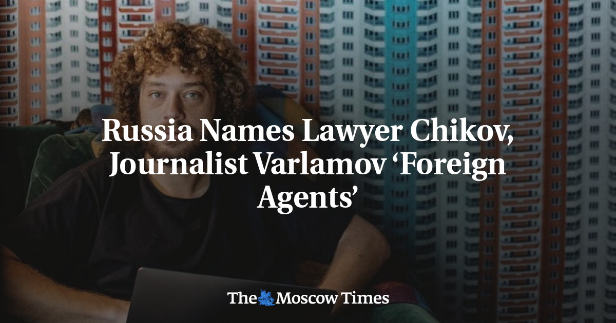 Russia Names Lawyer Chikov, Journalist Varlamov ‘Foreign Agents’