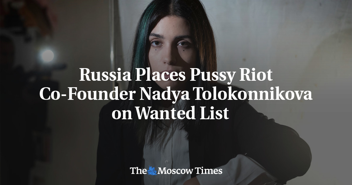 Russia Places Pussy Riot Co-Founder Nadya Tolokonnikova on Wanted List   