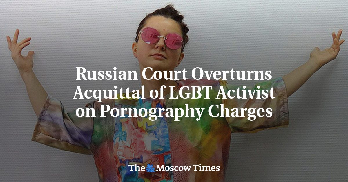 Russian Court Overturns Acquittal of LGBT Activist on Pornography Charges