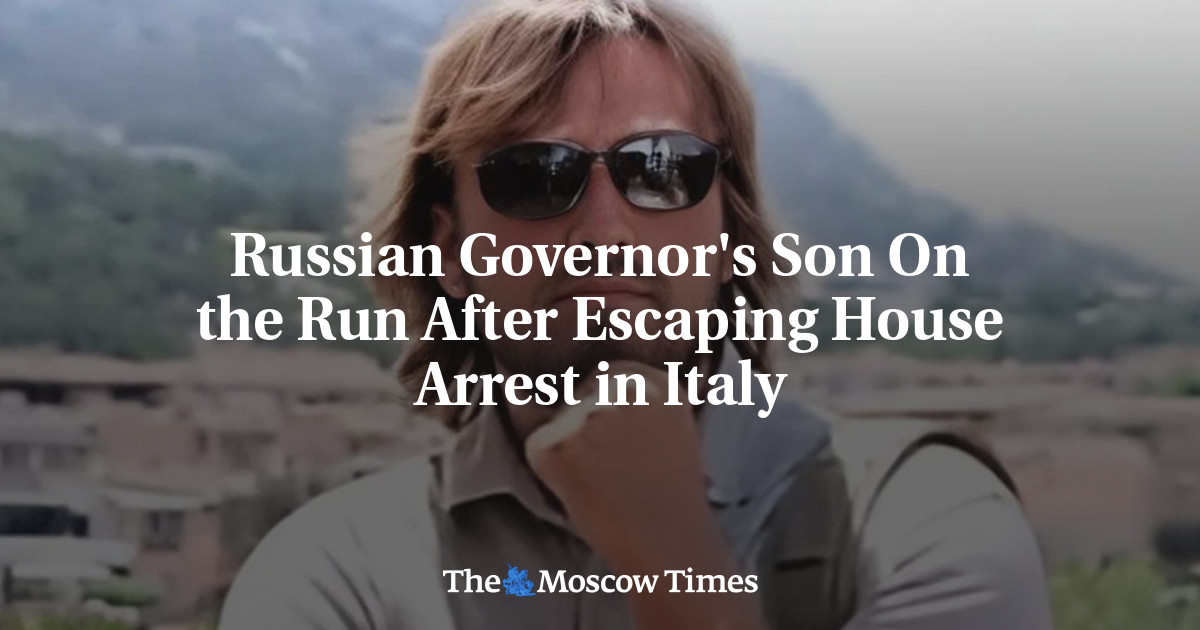 Russian Governor’s Son On the Run After Escaping House Arrest in Italy