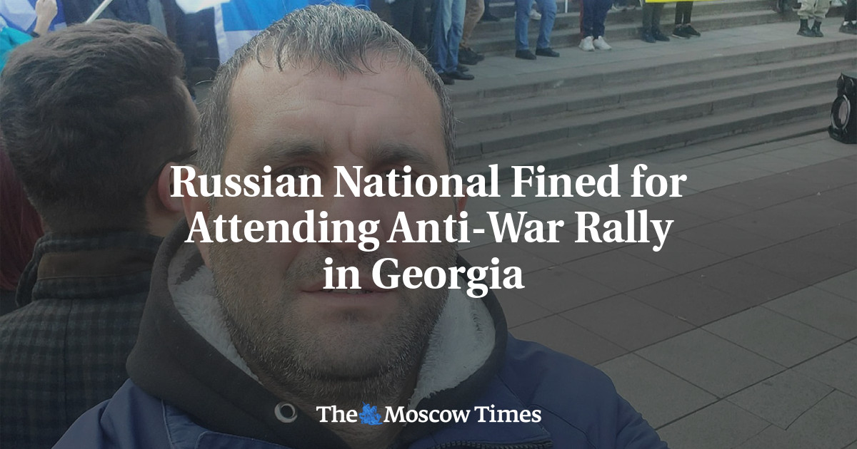 Russian National Fined for Attending Anti-War Rally in Georgia 
