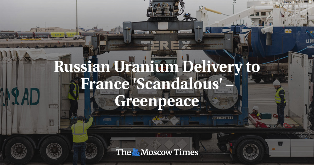 Russian Uranium Delivery to France ‘Scandalous’ – Greenpeace