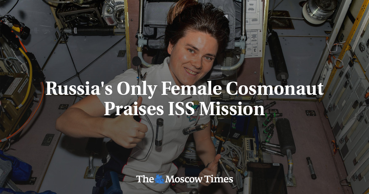 Russia’s Only Female Cosmonaut Praises ISS Mission