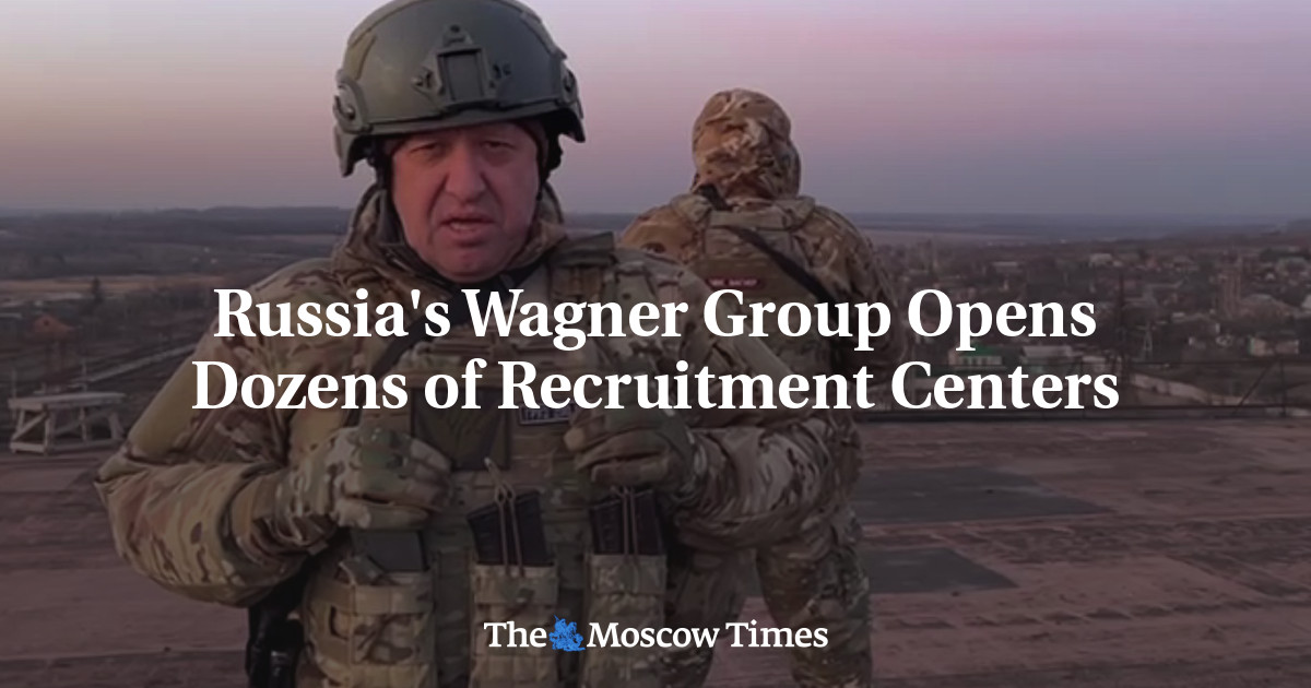 Russia’s Wagner Group Opens Dozens of Recruitment Centers