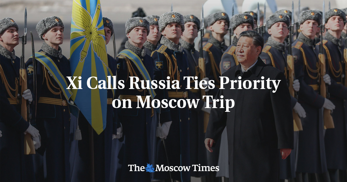 Xi Calls Russia Ties Priority on Moscow Trip