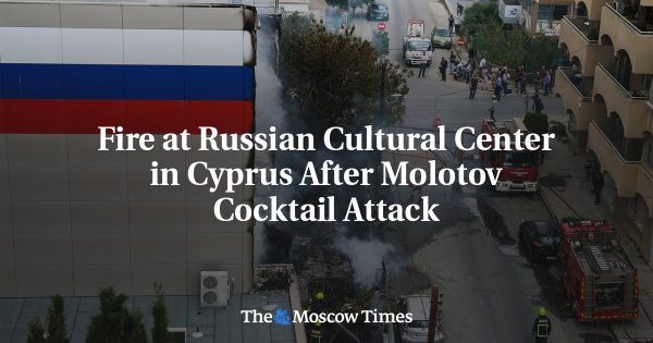 Fire at Russian Cultural Center in Cyprus After Molotov Cocktail Attack