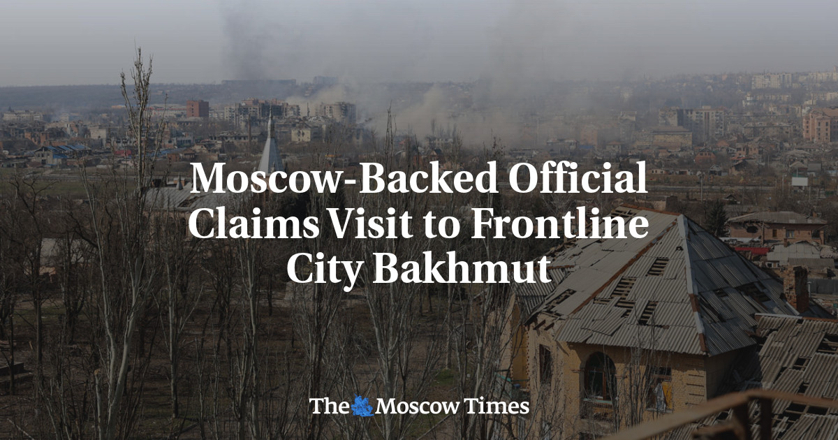 Moscow-Backed Official Claims Visit to Frontline City Bakhmut