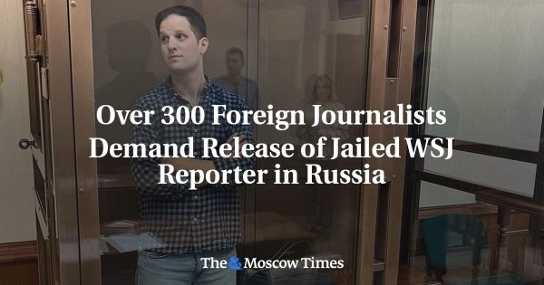 Over 300 Foreign Journalists Demand Release of Jailed WSJ Reporter in Russia