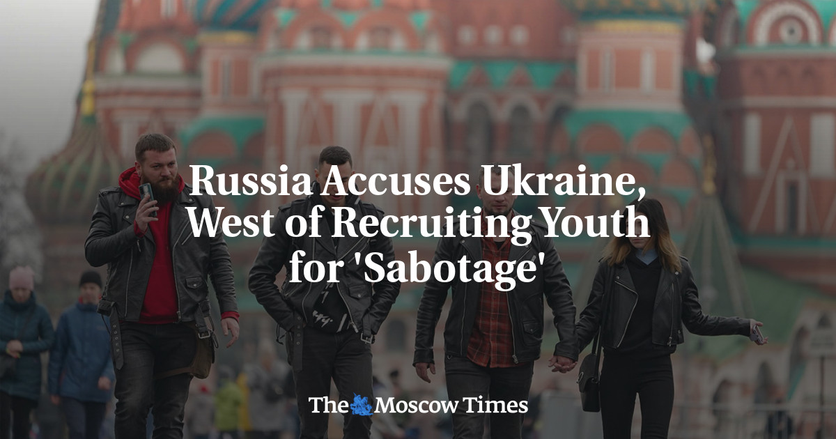 Russia Accuses Ukraine, West of Recruiting Youth for ‘Sabotage’