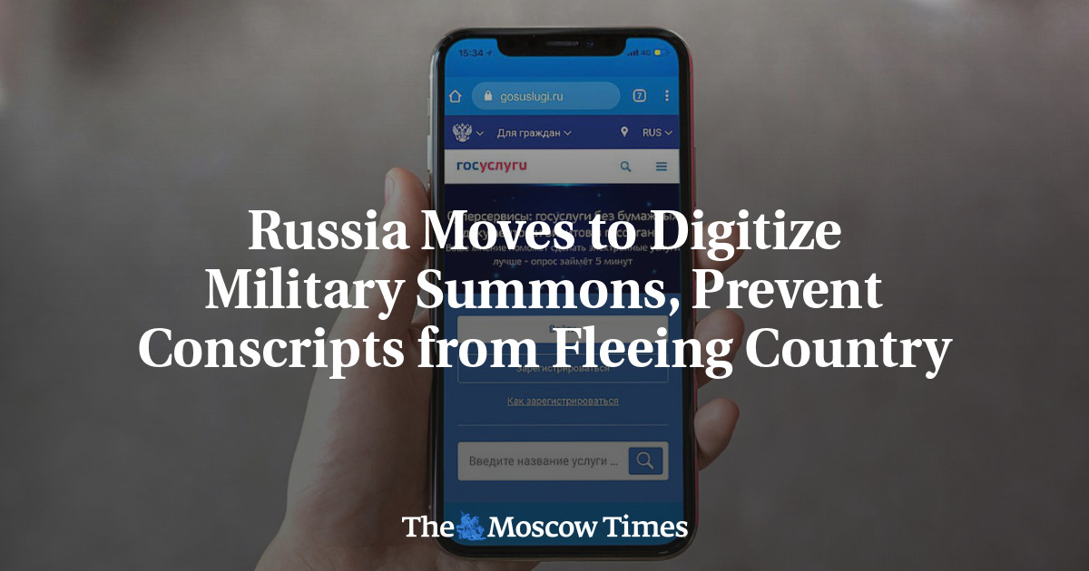 Russia Moves to Digitize Military Summons, Prevent Conscripts from Fleeing Country