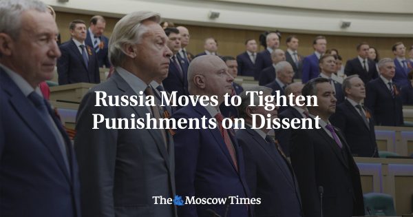 Russia Moves to Tighten Punishments on Dissent