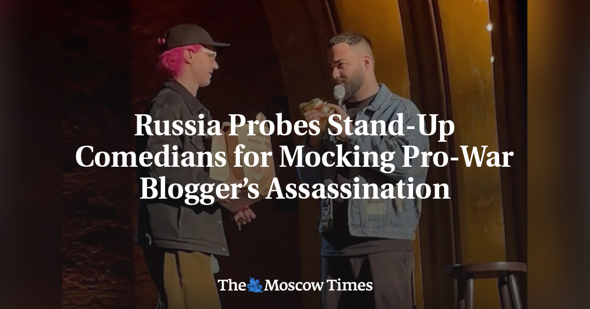 Russia Probes Stand-Up Comedians for Mocking Pro-War Blogger’s Assassination