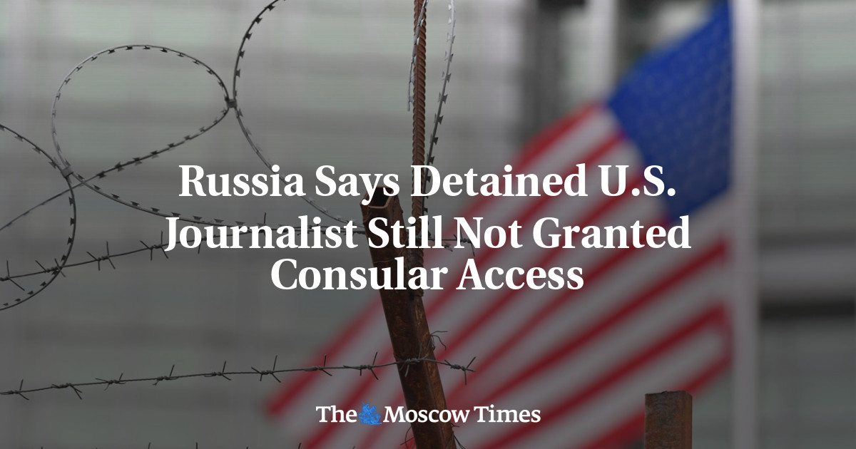 Russia Says Detained U.S. Journalist Still Not Granted Consular Access