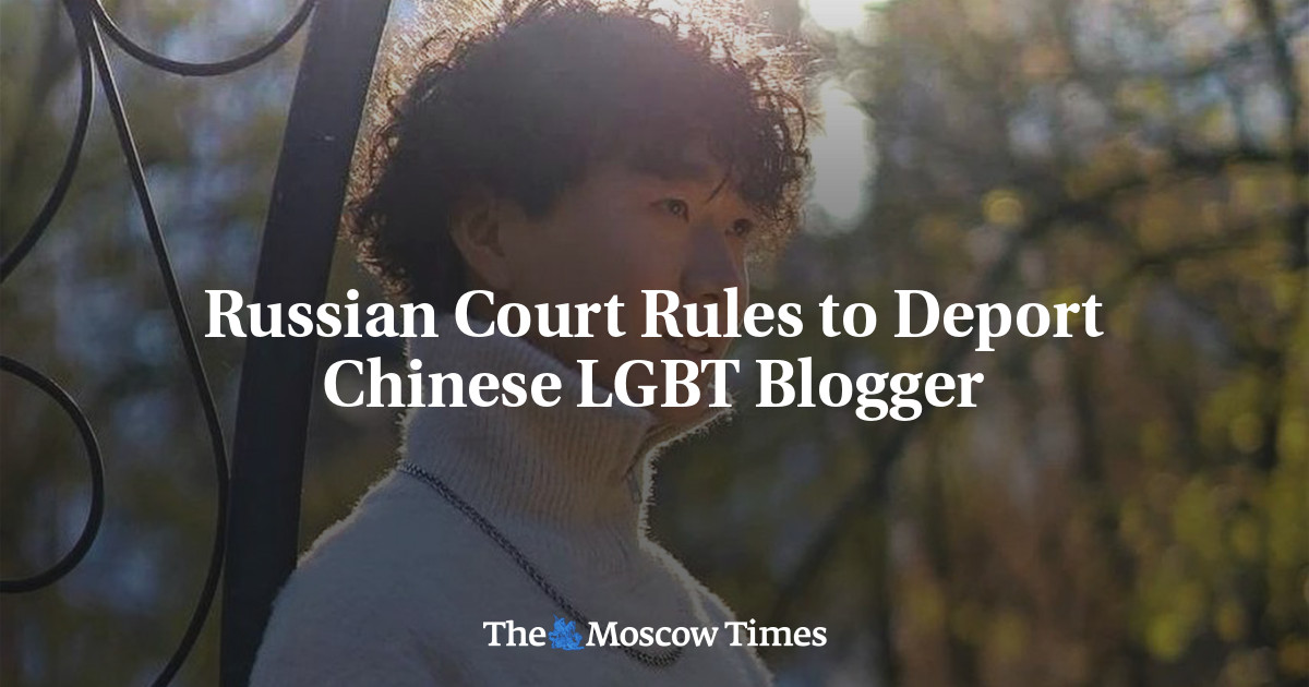 Russian Court Rules to Deport Chinese LGBT Blogger