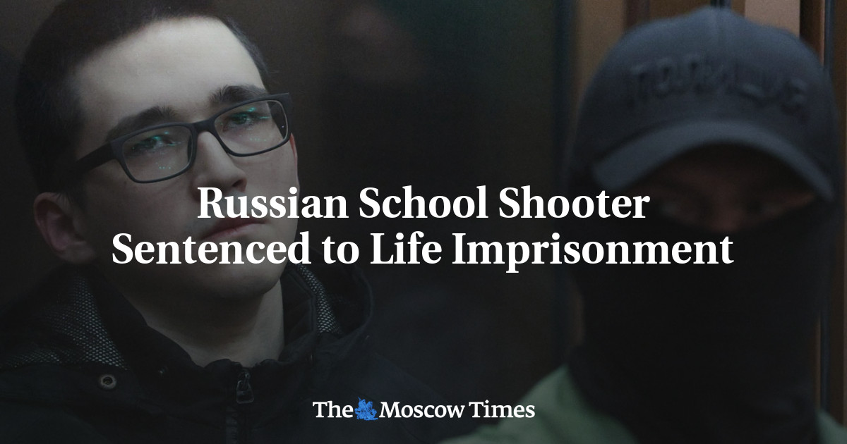 Russian School Shooter Sentenced to Life Imprisonment