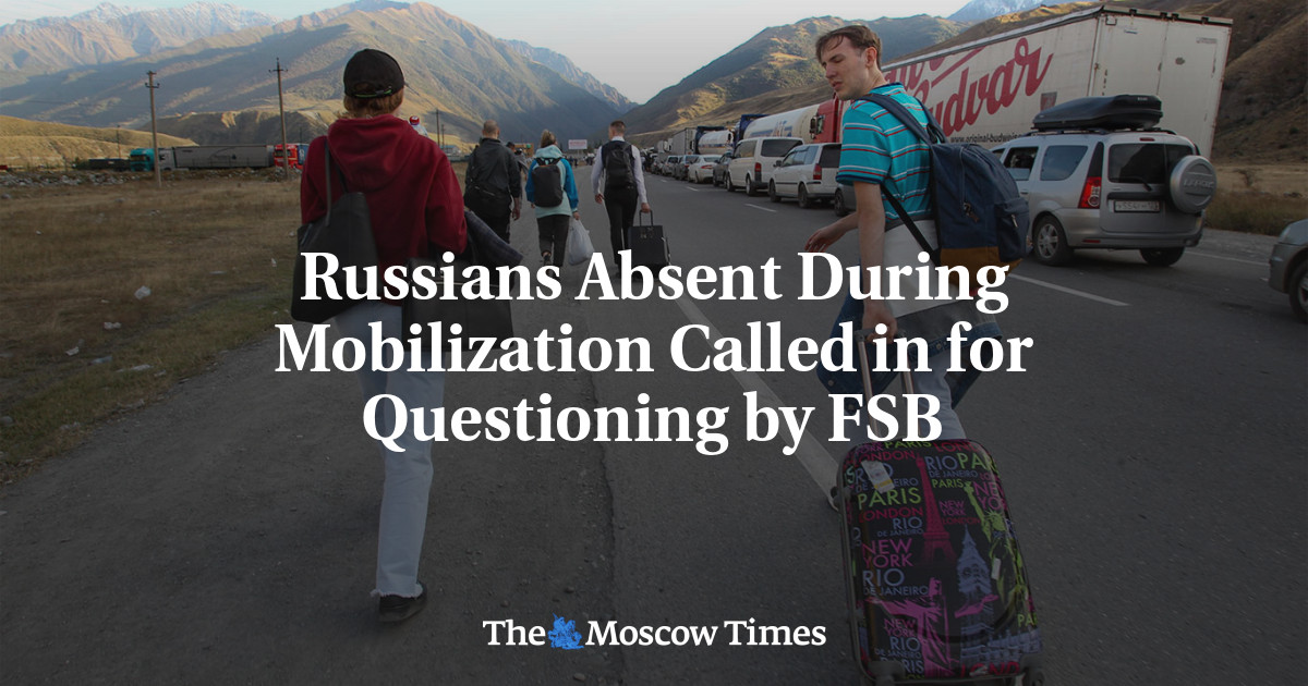 Russians Absent During Mobilization Called in for Questioning by FSB