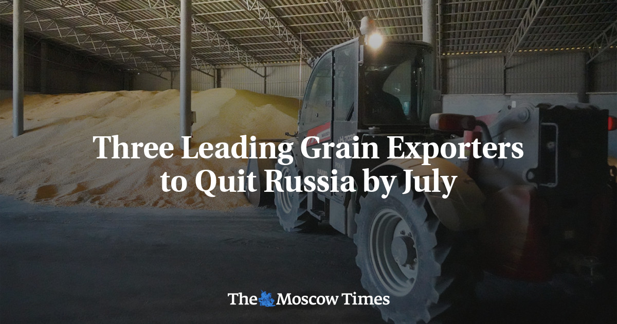 Three Leading Grain Exporters to Quit Russia by July