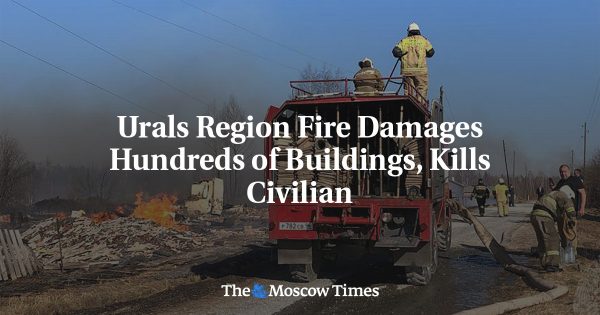 Urals Region Fire Damages Hundreds of Buildings, Kills Civilian