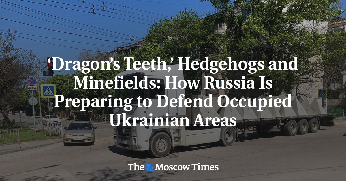 ‘Dragon’s Teeth,’ Hedgehogs and Minefields: How Russia Is Preparing to Defend Occupied Ukrainian Areas