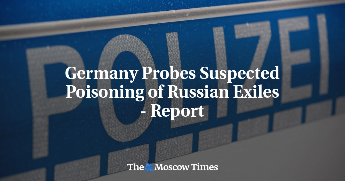 Germany Probes Suspected Poisoning of Russian Exiles – Report