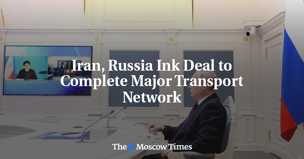 Iran, Russia Ink Deal to Complete Major Transport Network