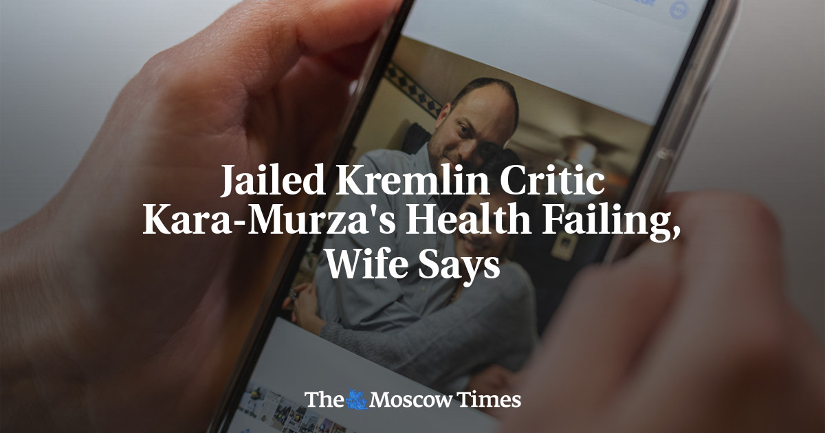 Jailed Kremlin Critic Kara-Murza’s Health Failing, Wife Says