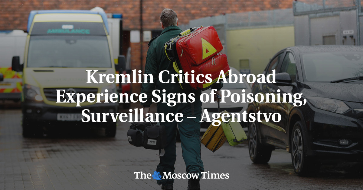 Kremlin Critics Abroad Experience Signs of Poisoning, Surveillance – Agentstvo