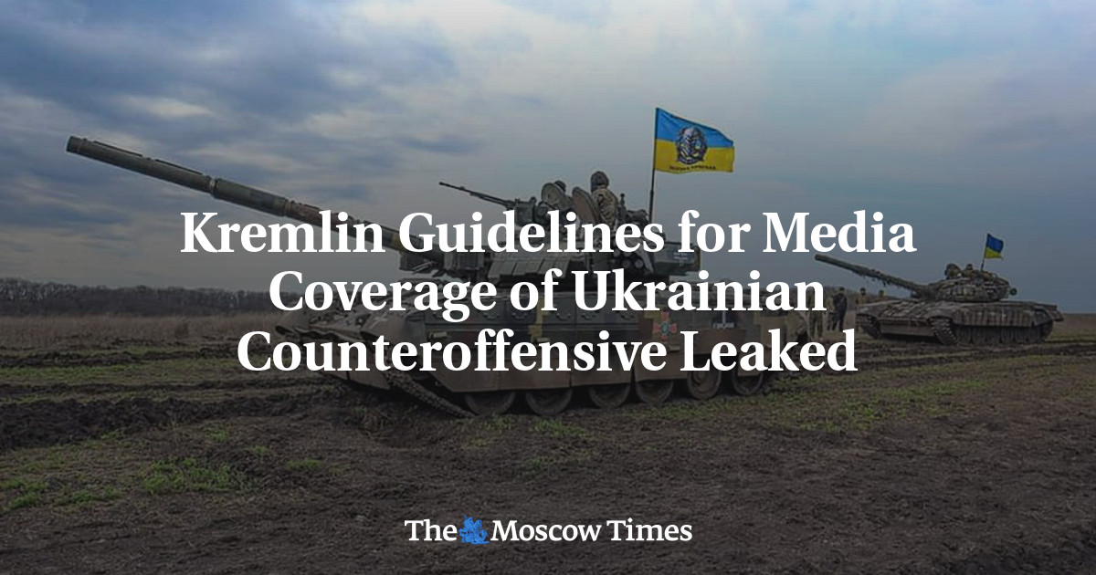 Kremlin Guidelines for Media Coverage of Ukrainian Counteroffensive Leaked