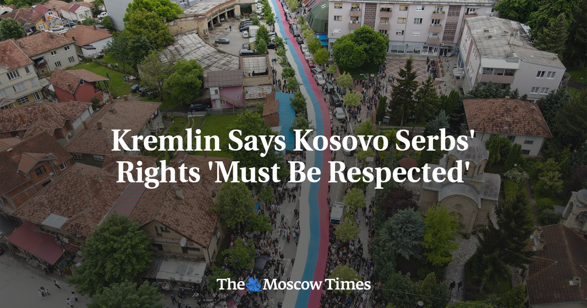 Kremlin Says Kosovo Serbs’ Rights ‘Must Be Respected’