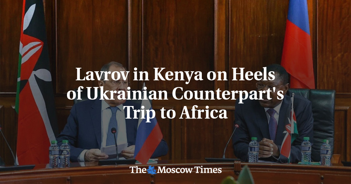 Lavrov in Kenya on Heels of Ukrainian Counterpart’s Trip to Africa