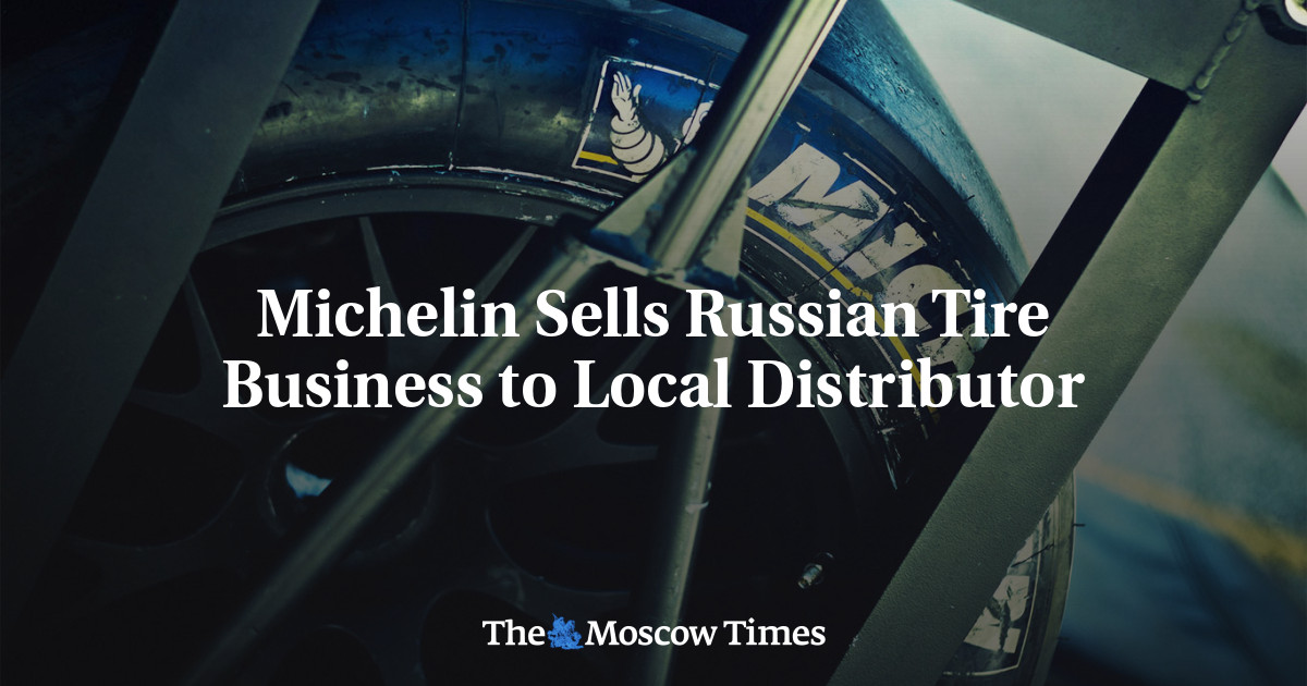 Michelin Sells Russian Tire Business to Local Distributor