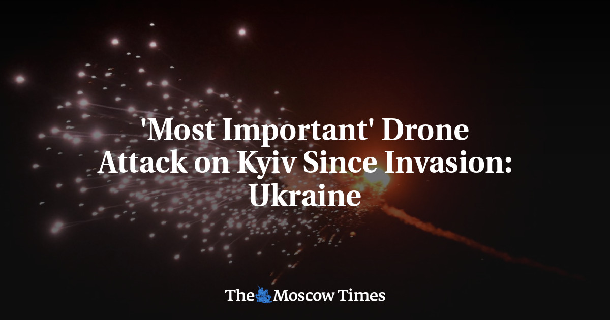 ‘Most Important’ Drone Attack on Kyiv Since Invasion: Ukraine