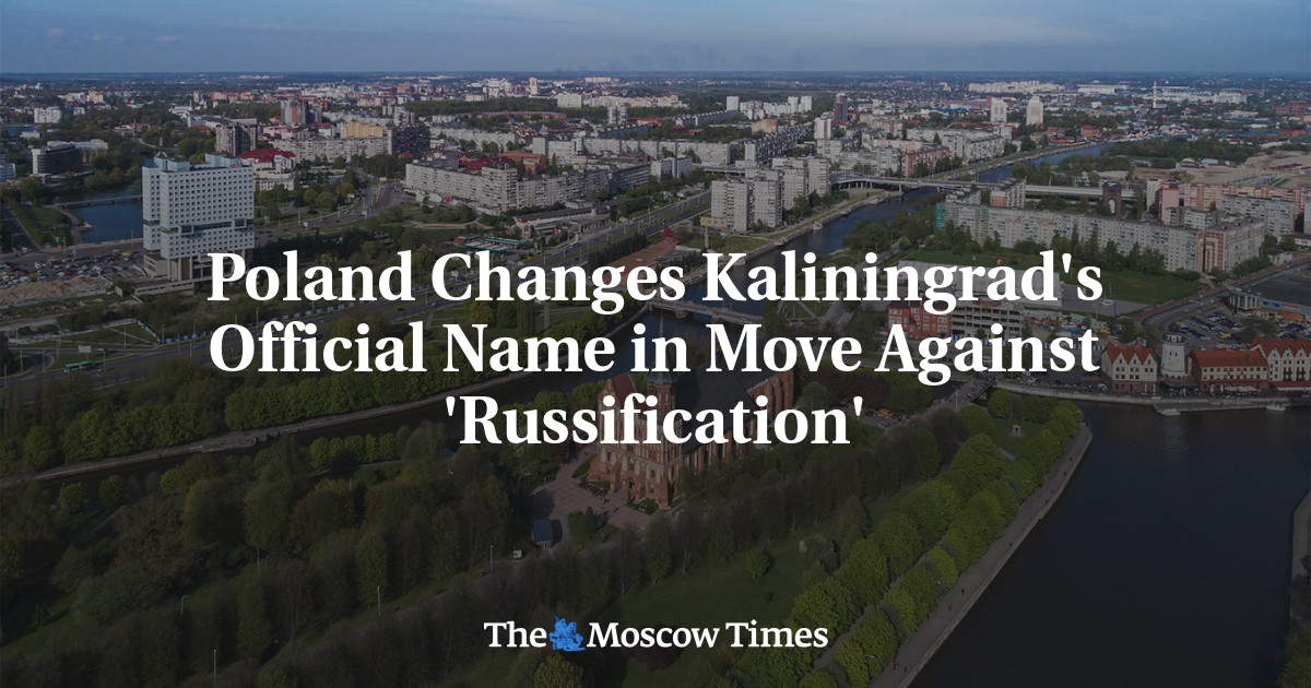 Poland Changes Kaliningrad’s Official Name in Move Against ‘Russification’