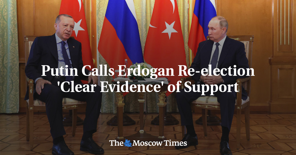 Putin Calls Erdogan Re-election ‘Clear Evidence’ of Support