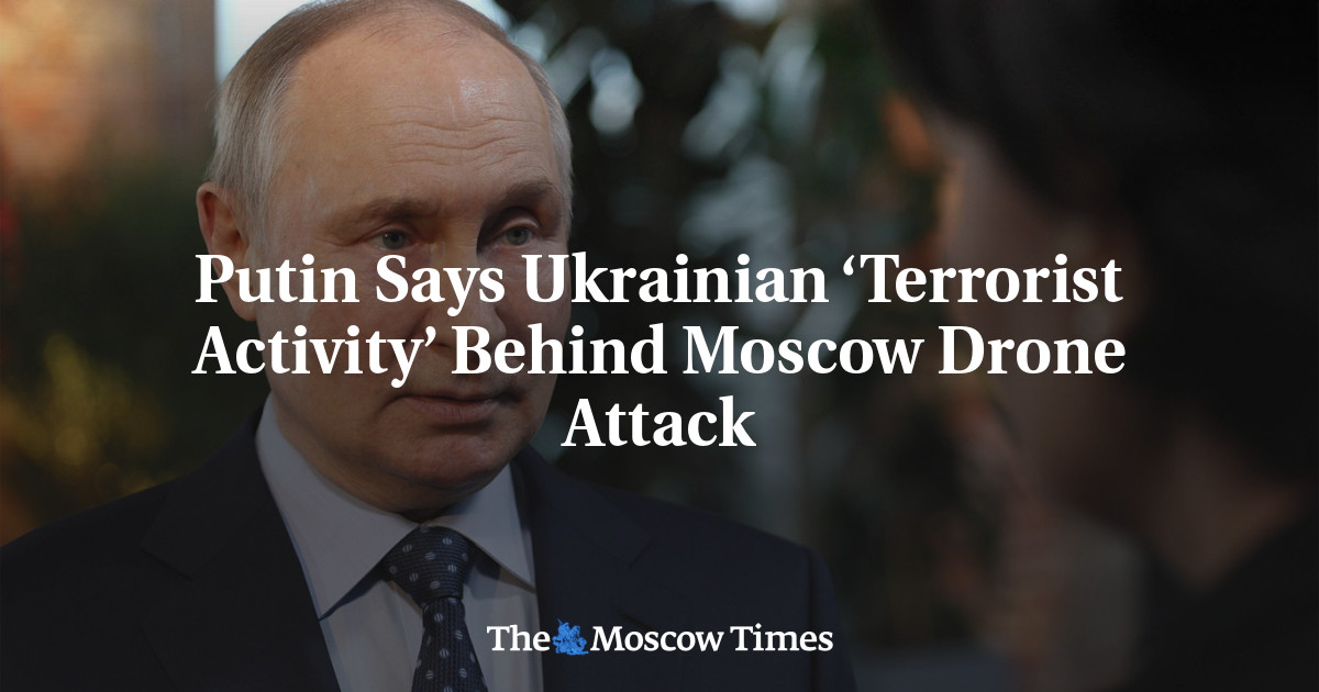 Putin Says Ukrainian ‘Terrorist Activity’ Behind Moscow Drone Attack