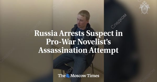 Russia Arrests Suspect in Pro-War Novelist’s Assassination Attempt