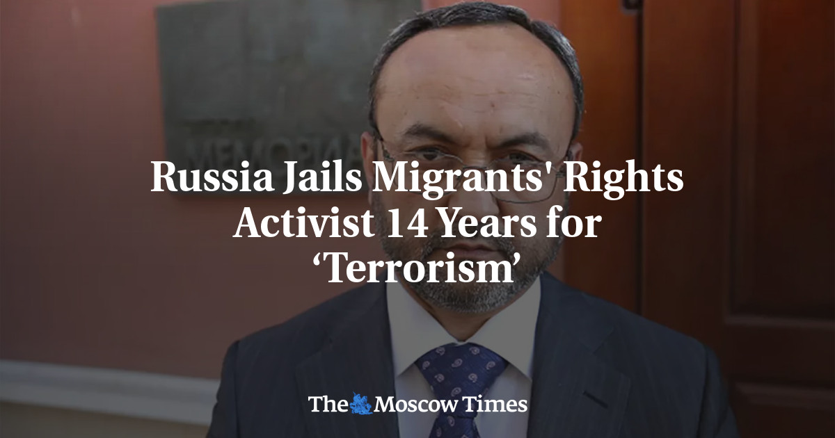Russia Jails Migrants’ Rights Activist 14 Years for ‘Terrorism’