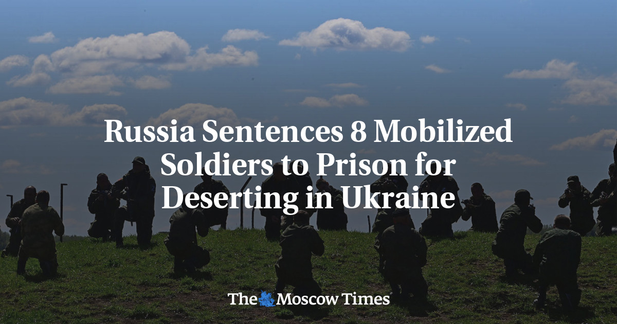 Russia Sentences 8 Mobilized Soldiers to Prison for Deserting in Ukraine