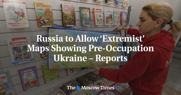 Russia to Allow ‘Extremist’ Maps Showing Pre-Occupation Ukraine – Reports