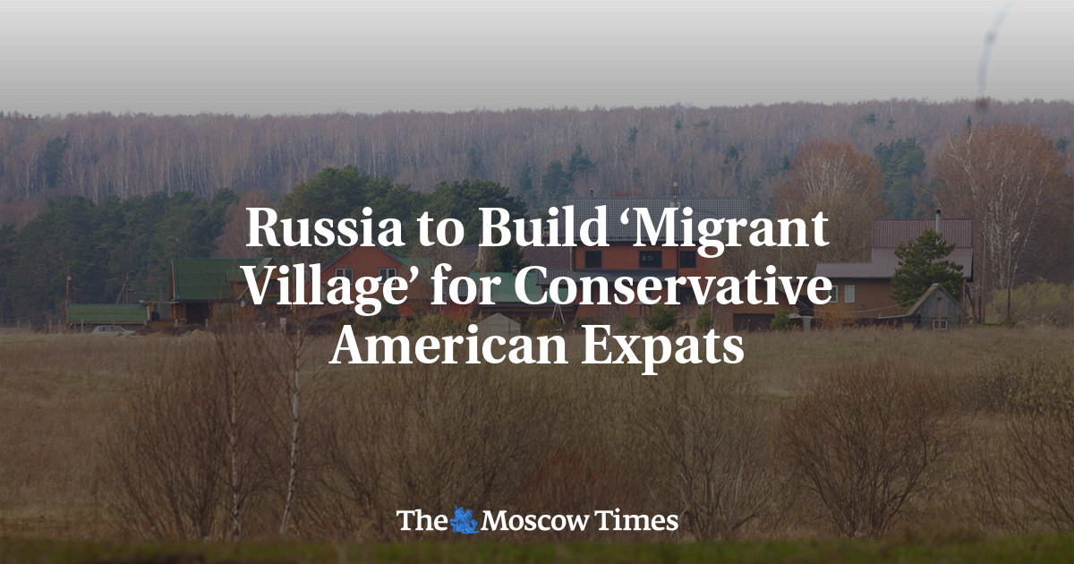 Russia to Build ‘Migrant Village’ for Conservative American Expats