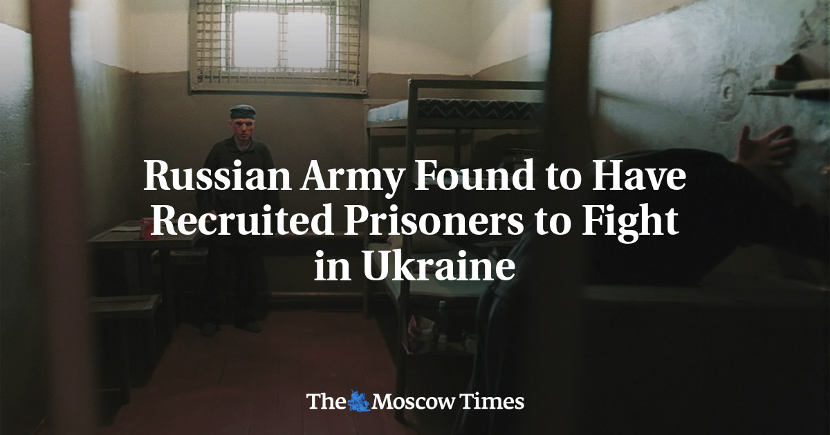 Russian Army Found to Have Recruited Prisoners to Fight in Ukraine