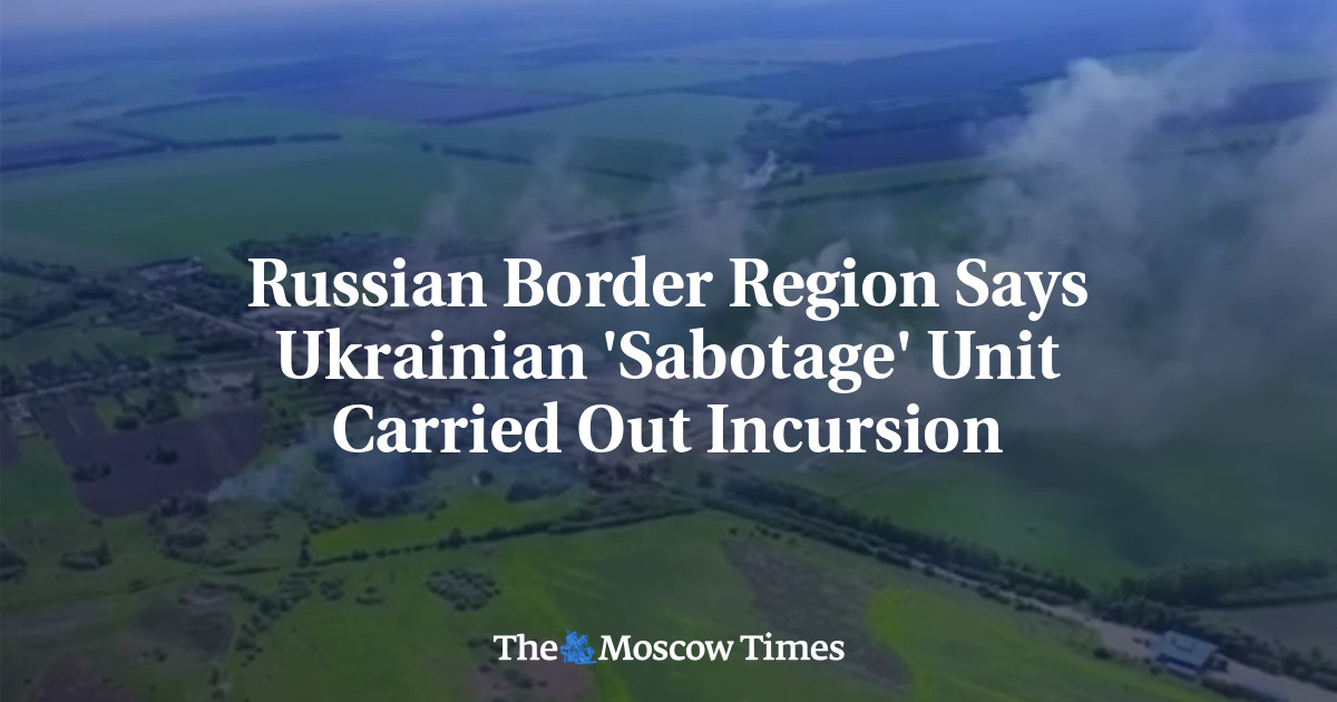 Russian Border Region Says Ukrainian ‘Sabotage’ Unit Carried Out Incursion