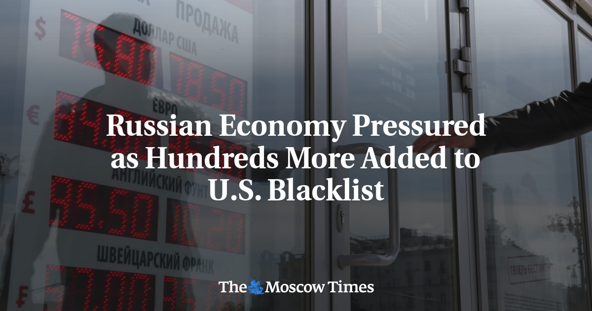 Russian Economy Pressured as Hundreds More Added to U.S. Blacklist