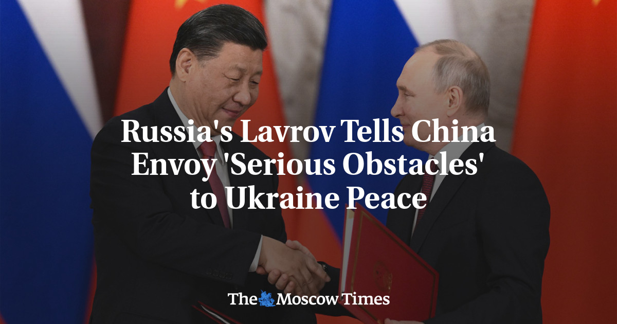Russia’s Lavrov Tells China Envoy ‘Serious Obstacles’ to Ukraine Peace