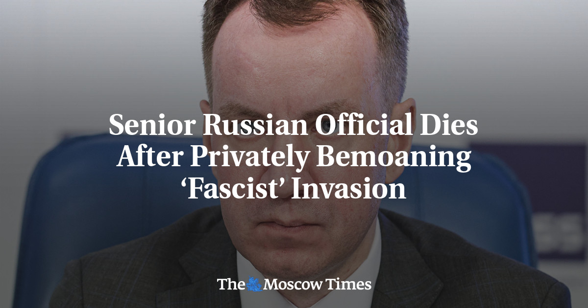 Senior Russian Official Dies After Privately Bemoaning ‘Fascist’ Invasion