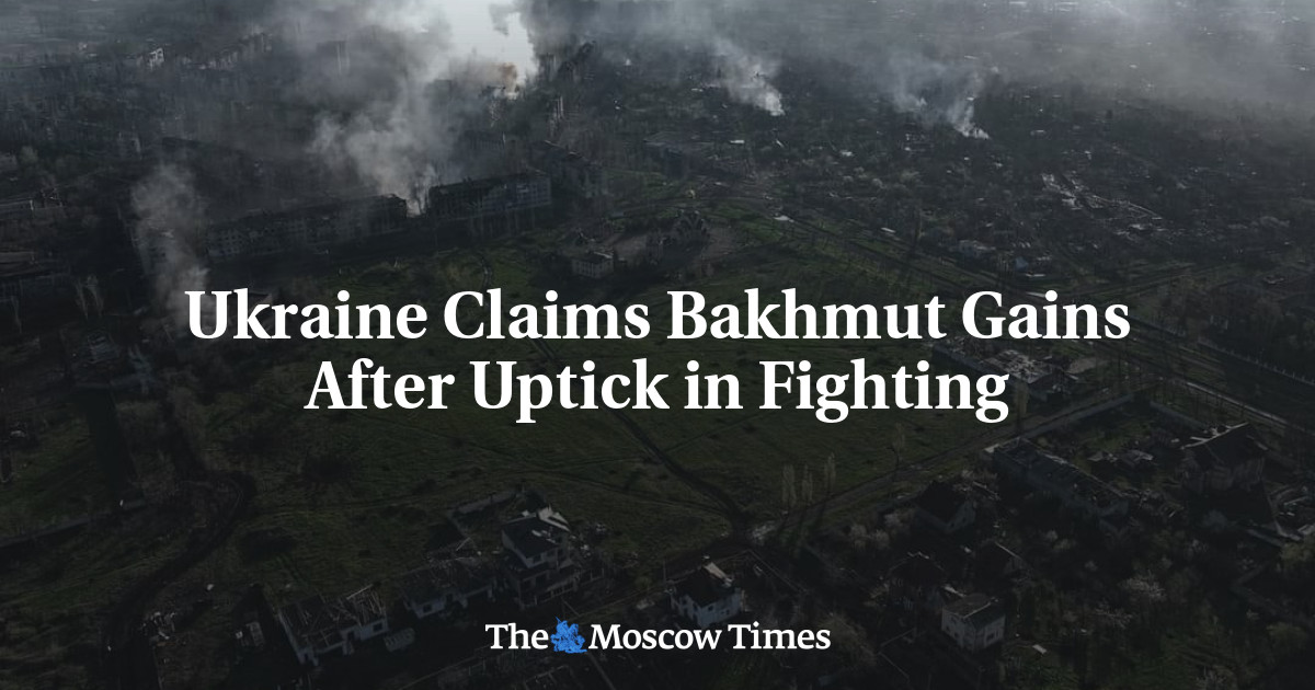 Ukraine Claims Bakhmut Gains After Uptick in Fighting