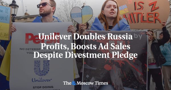 Unilever Doubles Russia Profits, Boosts Ad Sales Despite Divestment Pledge