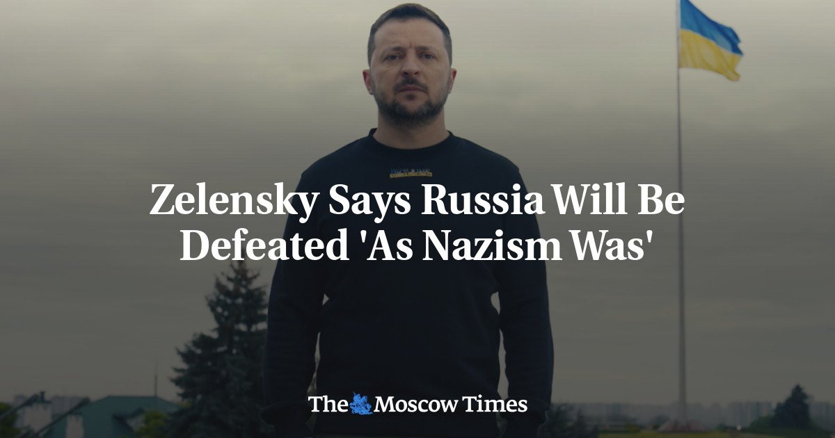 Zelensky Says Russia Will Be Defeated ‘As Nazism Was’
